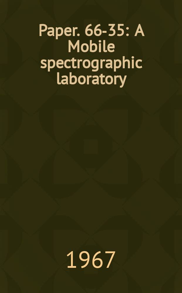 Paper. 66-35 : A Mobile spectrographic laboratory