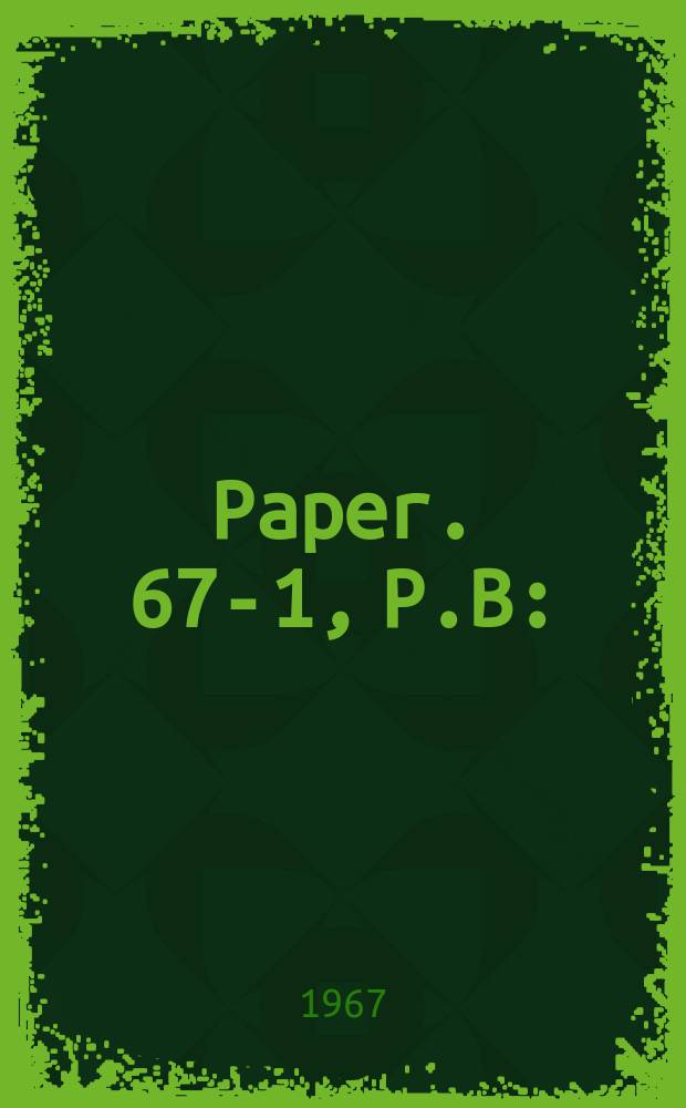 Paper. 67-1, P.B : (Report of activities