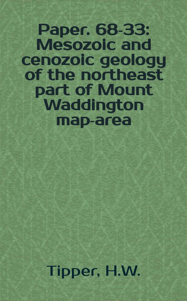 Paper. 68-33 : Mesozoic and cenozoic geology of the northeast part of Mount Waddington map-area (92N), Coast district, British Columbia