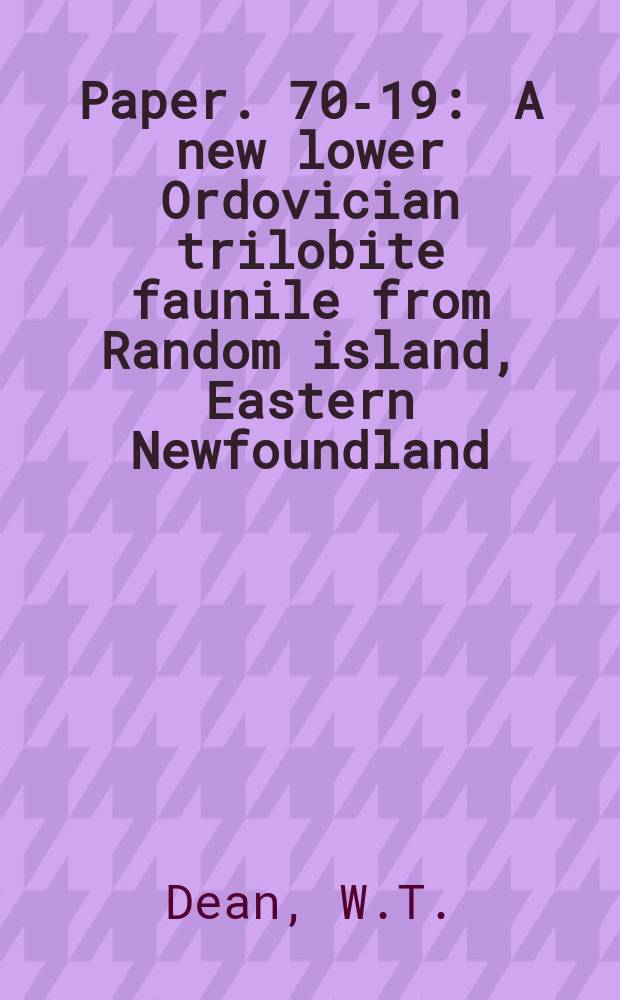 Paper. 70-19 : A new lower Ordovician trilobite faunile from Random island, Eastern Newfoundland