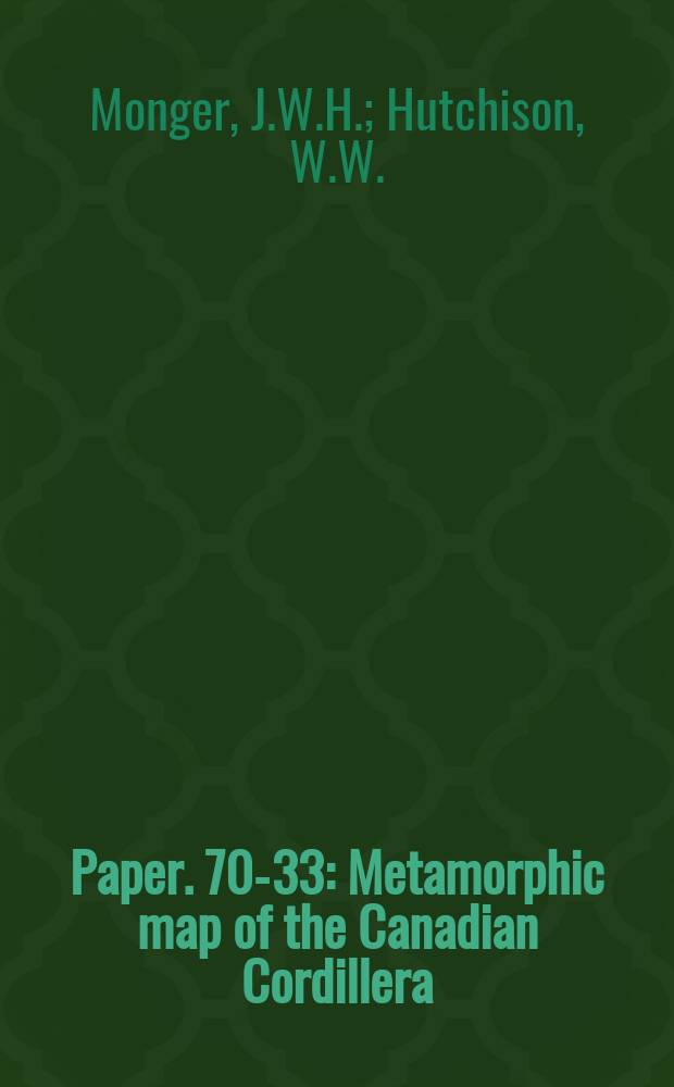 Paper. 70-33 : Metamorphic map of the Canadian Cordillera