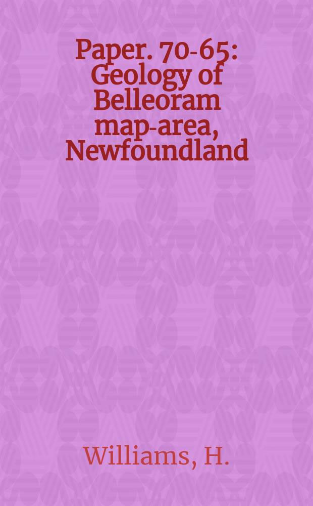 Paper. 70-65 : Geology of Belleoram map-area, Newfoundland