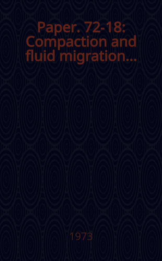 Paper. 72-18 : Compaction and fluid migration ...