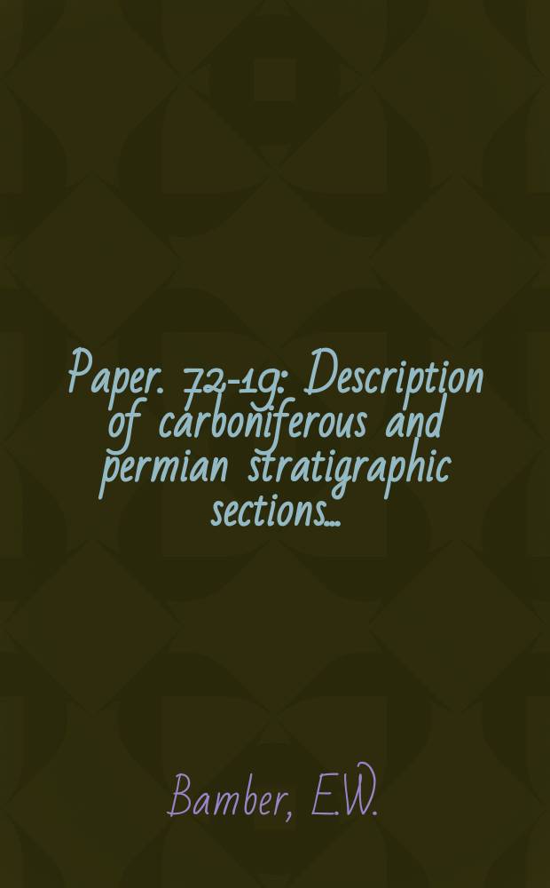 Paper. 72-19 : Description of carboniferous and permian stratigraphic sections ...