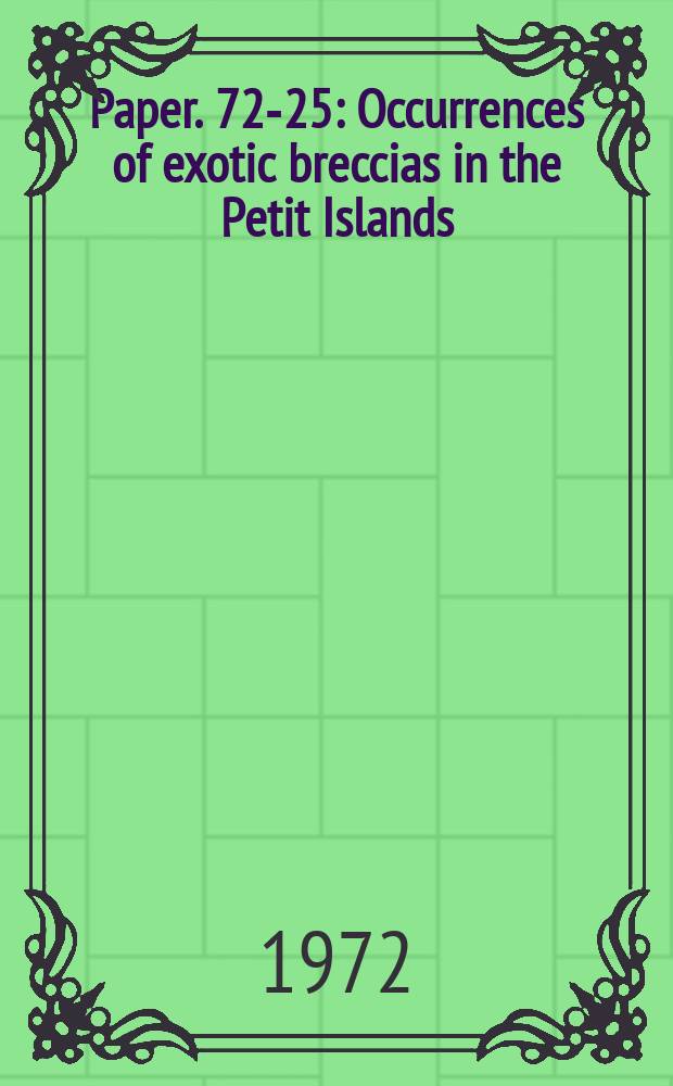 Paper. 72-25 : Occurrences of exotic breccias in the Petit Islands (85H/10) ...
