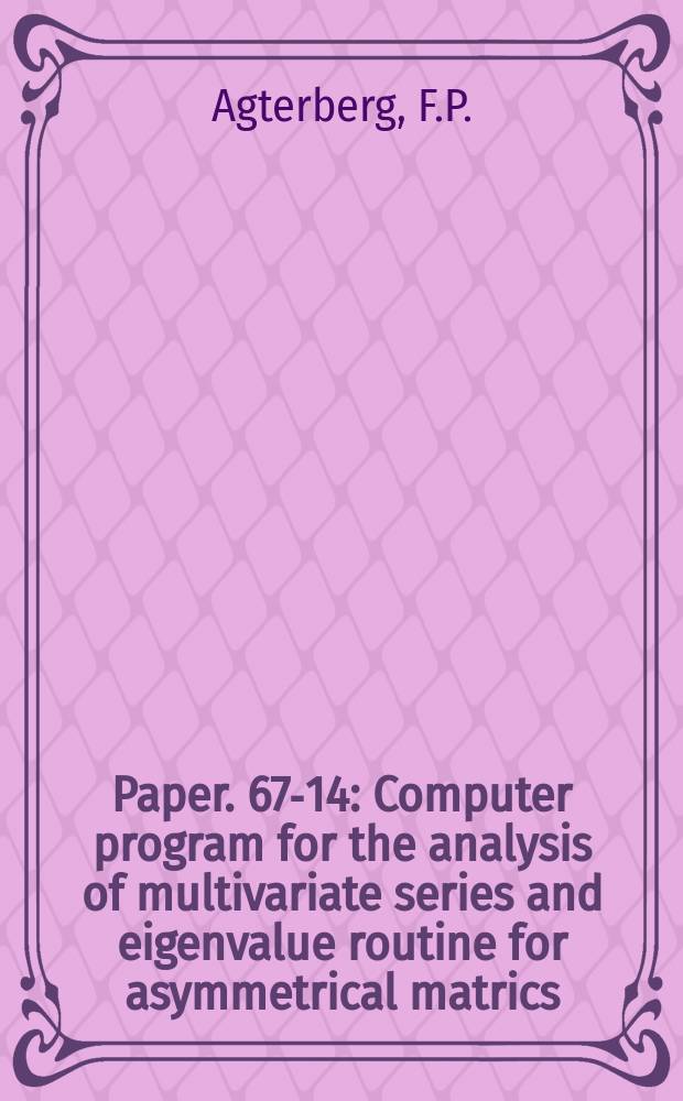 Paper. 67-14 : Computer program for the analysis of multivariate series and eigenvalue routine for asymmetrical matrics