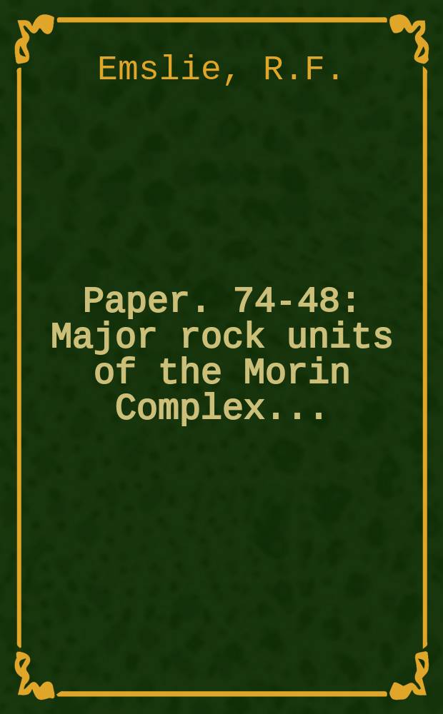 Paper. 74-48 : Major rock units of the Morin Complex ...