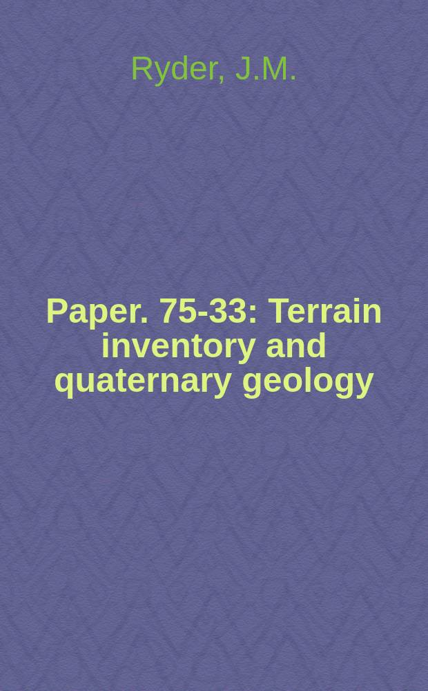 Paper. 75-33 : Terrain inventory and quaternary geology
