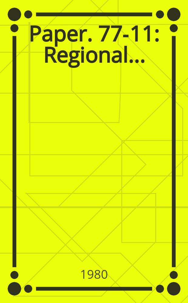 Paper. 77-11 : Regional ...