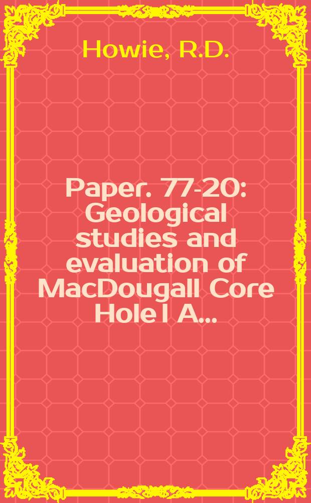 Paper. 77-20 : Geological studies and evaluation of MacDougall Core Hole l A ...