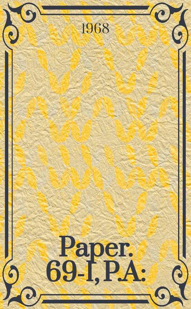 Paper. 69-1, P.A : (Report of activities. P.A)