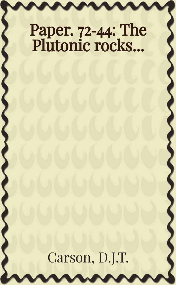 Paper. 72-44 : The Plutonic rocks ...