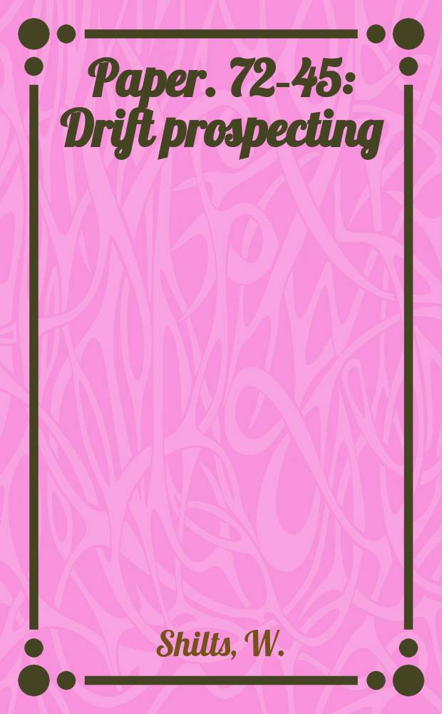 Paper. 72-45 : Drift prospecting; geochemistry of eskers