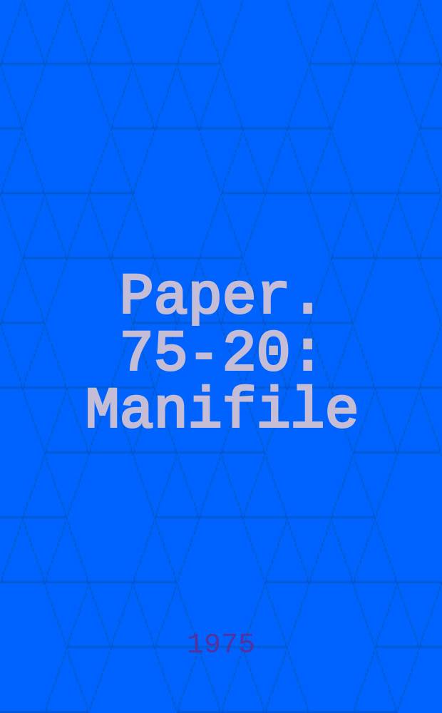 Paper. 75-20 : Manifile: the university of Manitoba ...