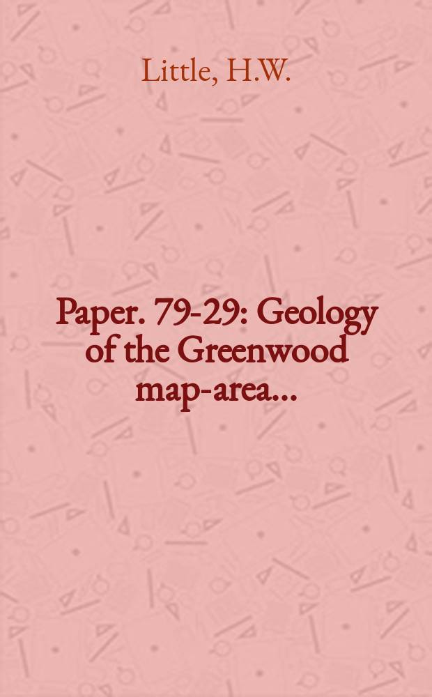 Paper. 79-29 : Geology of the Greenwood map-area ...