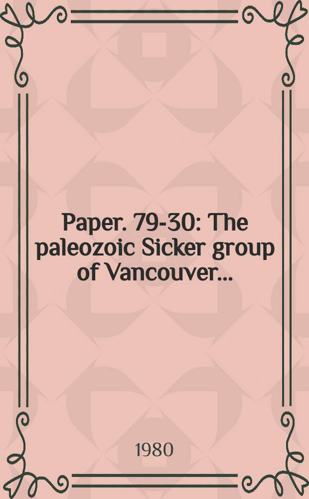 Paper. 79-30 : The paleozoic Sicker group of Vancouver ...