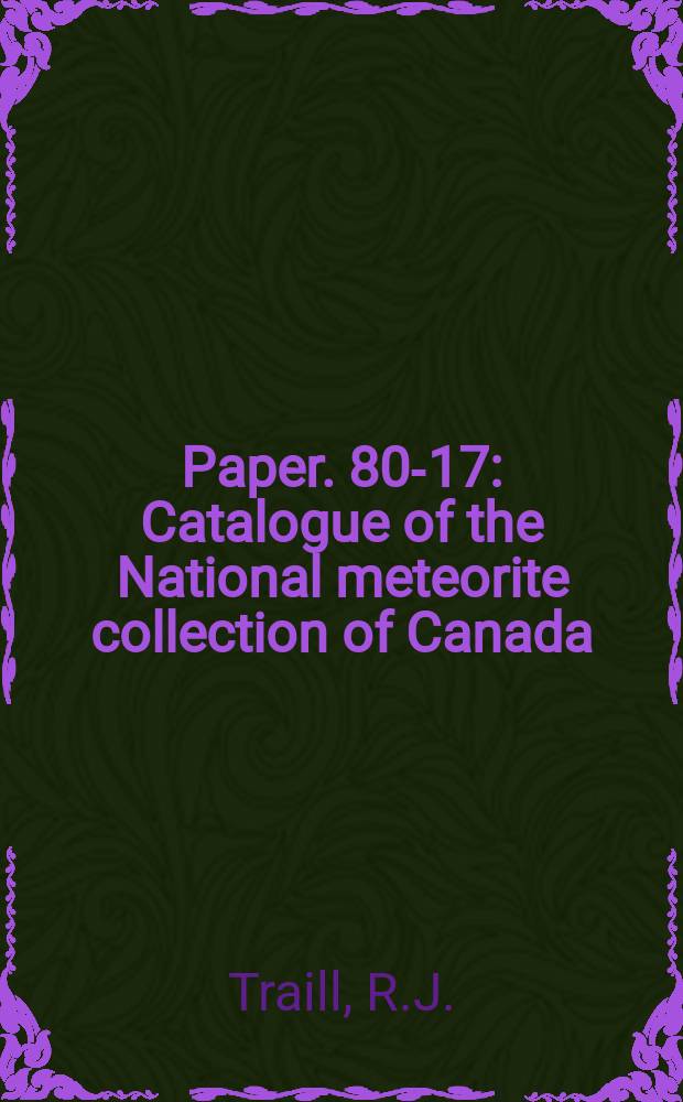 Paper. 80-17 : Catalogue of the National meteorite collection of Canada