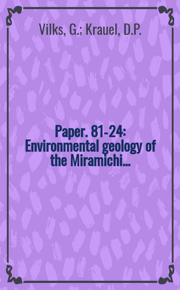 Paper. 81-24 : Environmental geology of the Miramichi ...