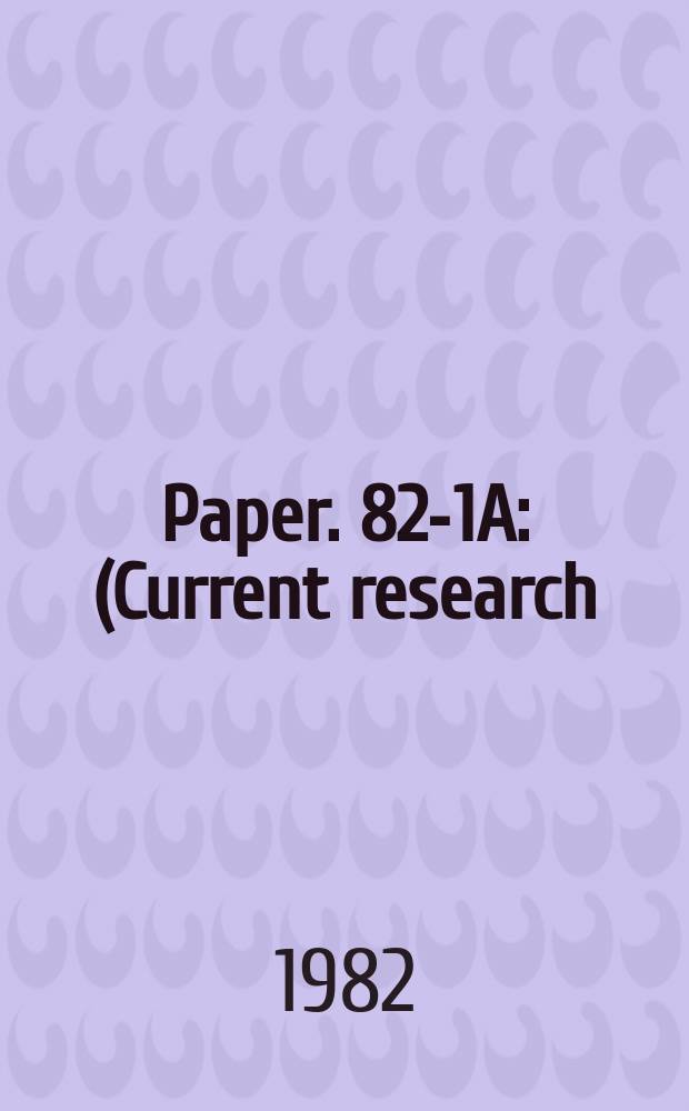 Paper. 82-1A : (Current research