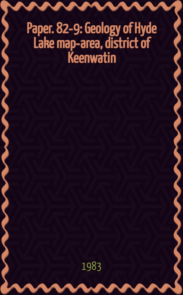 Paper. 82-9 : Geology of Hyde Lake map-area, district of Keenwatin