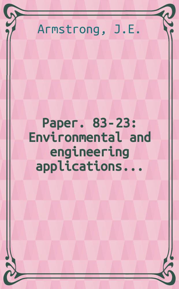 Paper. 83-23 : Environmental and engineering applications ...