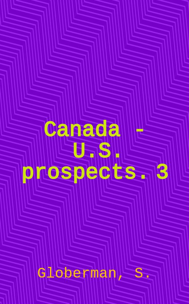 Canada - U.S. prospects. 3 : U.S. owner ship of firms in Canada