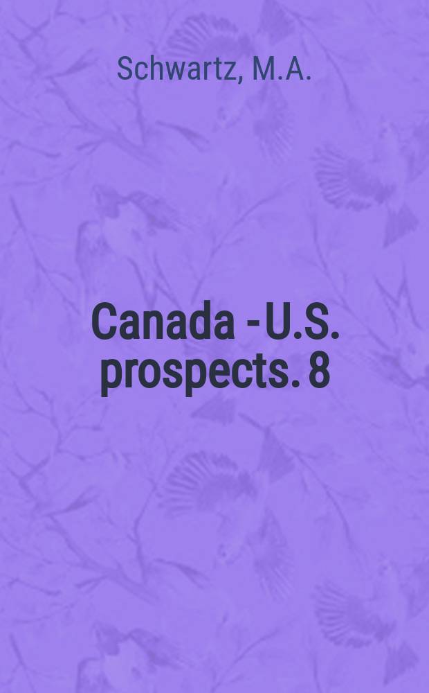 Canada - U.S. prospects. 8 : The environment for policy-making in Canada