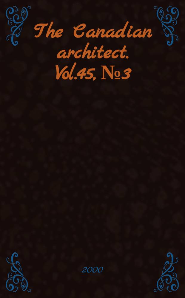 The Canadian architect. Vol.45, №3