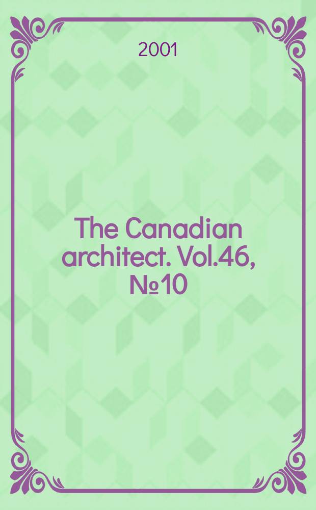 The Canadian architect. Vol.46, №10