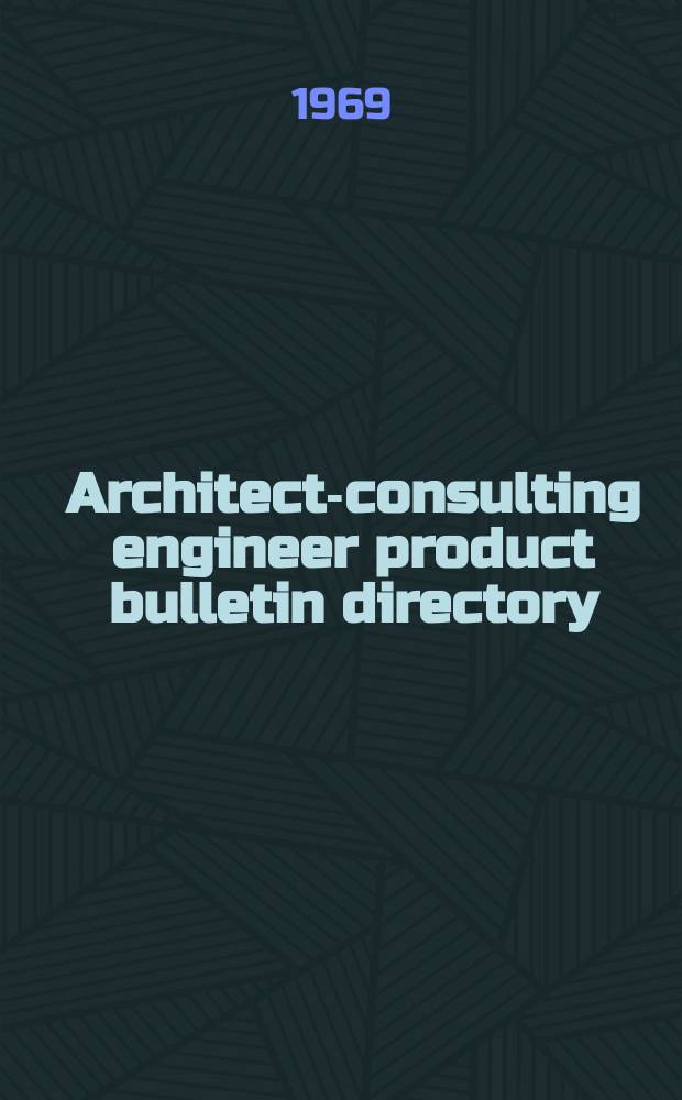 Architect-consulting engineer product bulletin directory