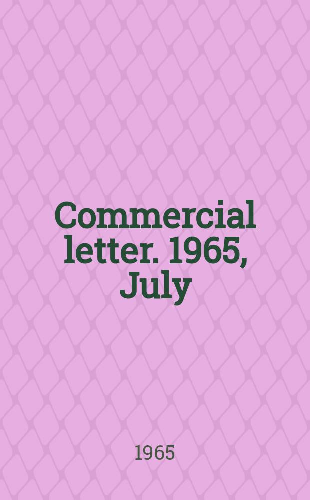 Commercial letter. 1965, July : The Canadian economy in 1965
