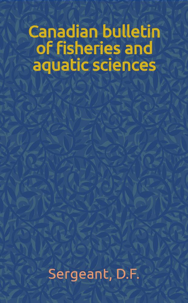 Canadian bulletin of fisheries and aquatic sciences : Formerly Bulletin of the Fisheries research board of Canada. №132 : The biology of the pilot or pothead whale Globicephala melaena (Traill) in Newfoundland waters