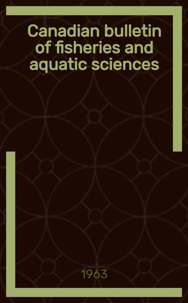 Canadian bulletin of fisheries and aquatic sciences : Formerly Bulletin of the Fisheries research board of Canada. №137 : Seals of Arctic and eastern Canada