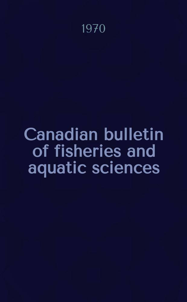 Canadian bulletin of fisheries and aquatic sciences : Formerly Bulletin of the Fisheries research board of Canada : Freshwater fishes of Northwestern Canada and Alaska