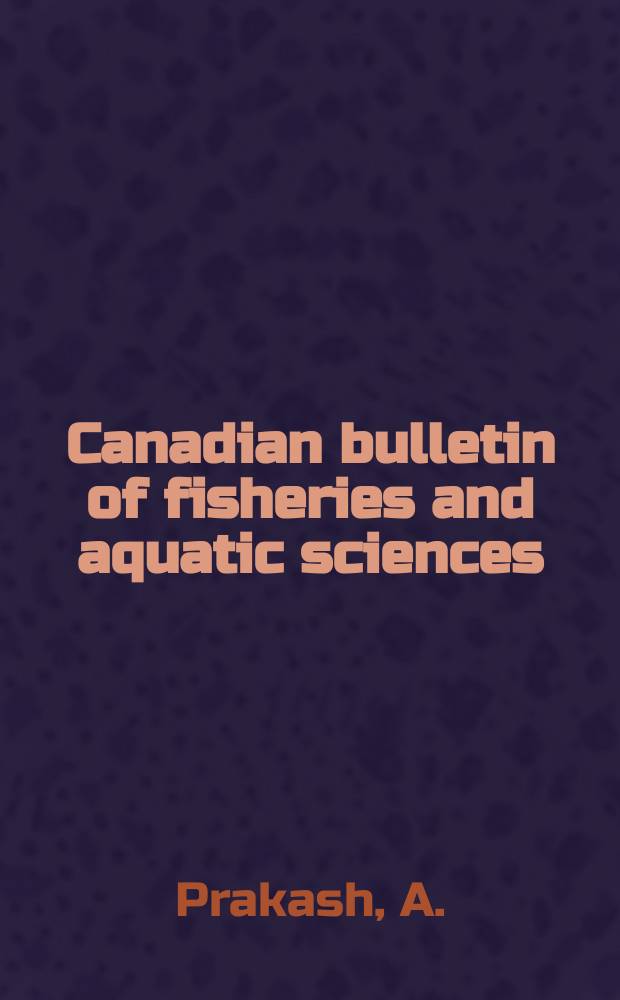 Canadian bulletin of fisheries and aquatic sciences : Formerly Bulletin of the Fisheries research board of Canada : Paralytic shellfish poisoning ...