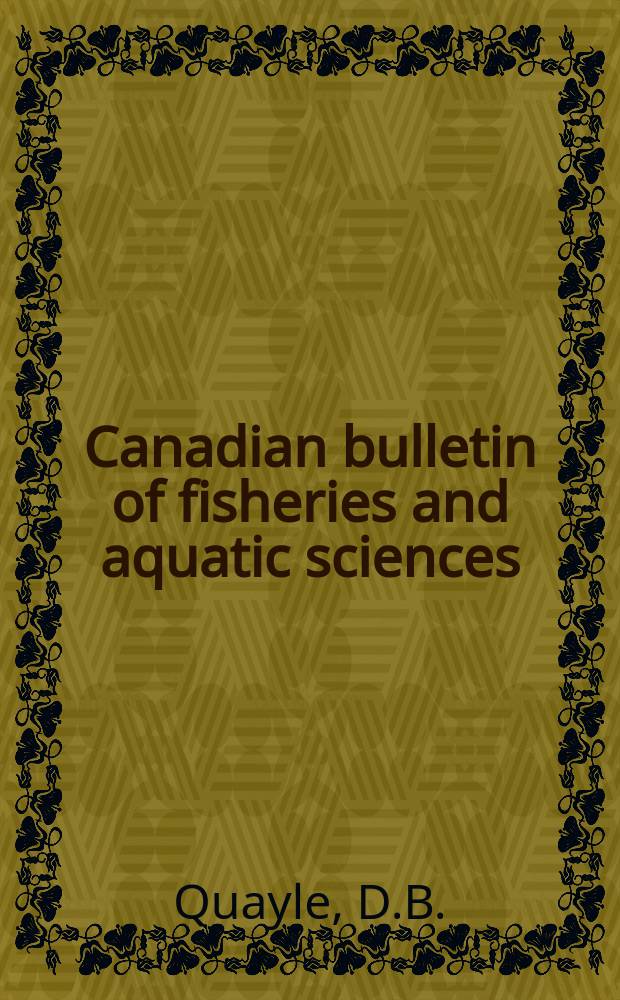 Canadian bulletin of fisheries and aquatic sciences : Formerly Bulletin of the Fisheries research board of Canada : Pacific oyster raft culture ...