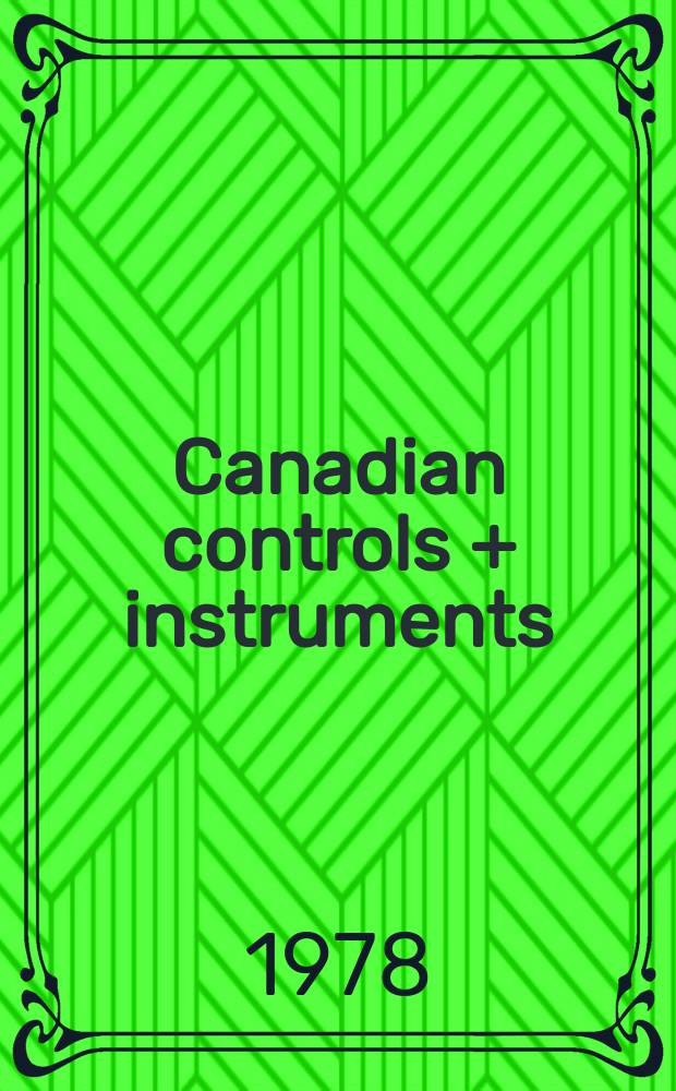 Canadian controls + instruments : The Maclean-Hunter process control, instrumentation a. automation mag