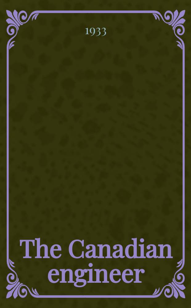 The Canadian engineer : A weekly paper for civil engineers and contractors Established 1893. Vol.64, №13 : (Water works directory and convention issue)