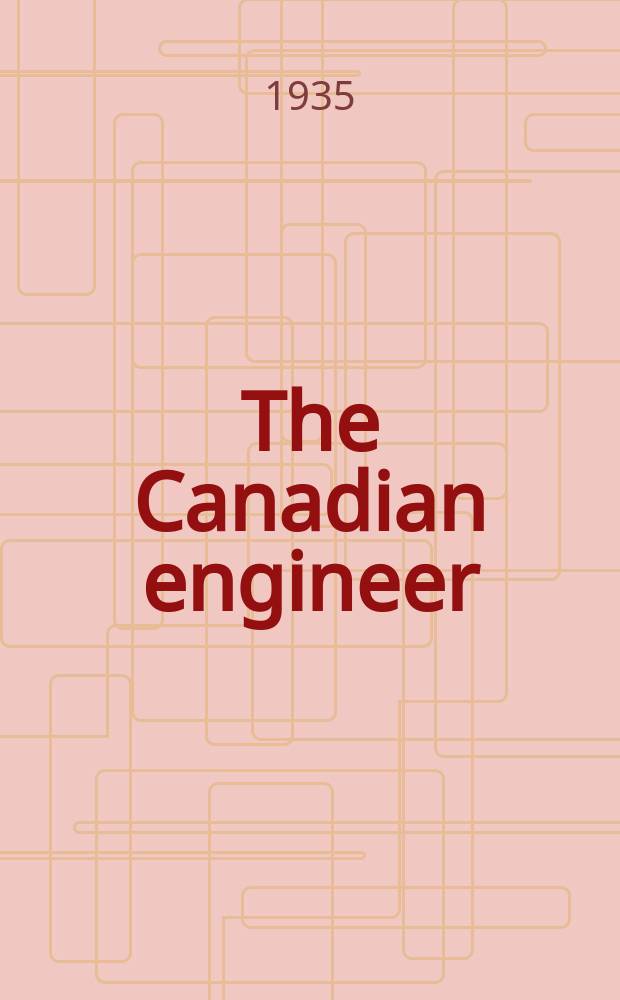 The Canadian engineer : A weekly paper for civil engineers and contractors Established 1893. Vol.68, №9 : (Ontario road convention number)
