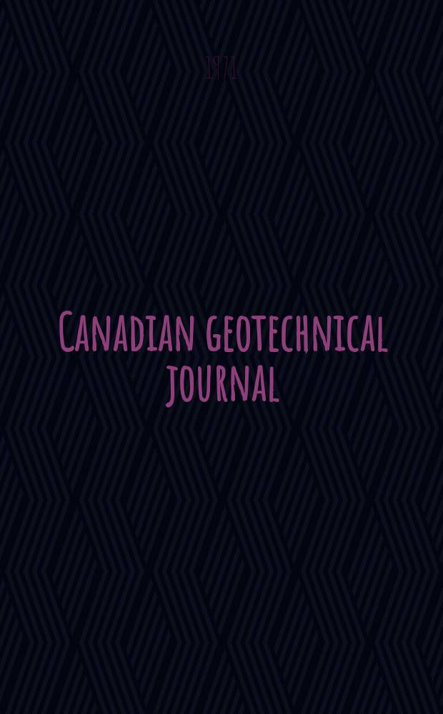 Canadian geotechnical journal : Publ. by the National research council of Canada. Vol.8, №2 : Papers presented at the 23d Canadian geotechnical conference, Banff, Alberta, Nov. 19-20, 1970
