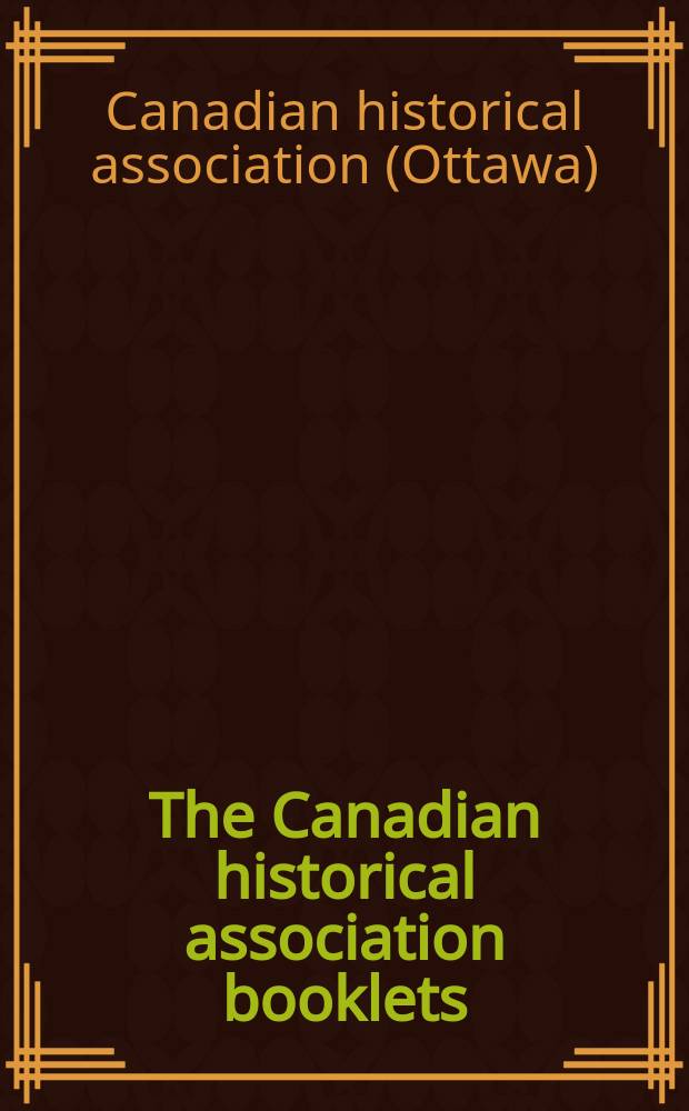The Canadian historical association booklets