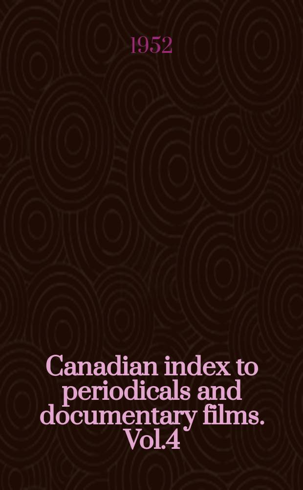 Canadian index to periodicals and documentary films. Vol.4 : 1951