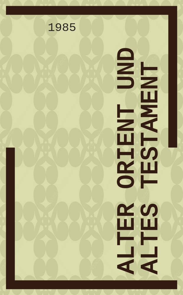Alter Orient und Altes Testament : Veröffentlichungen zur Kultur und Geschichte des Alten Orients und des Alten Testaments. Bd.215 : Mélanges bibliques et orientaux en l'honneur de m. Mathias Delcor