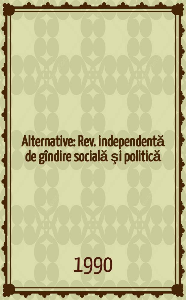 Alternative : Rev. independentă de gîndire socială şi politică