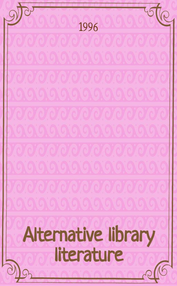 Alternative library literature : A biennial anthology
