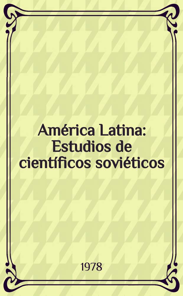 América Latina : Estudios de científicos soviéticos