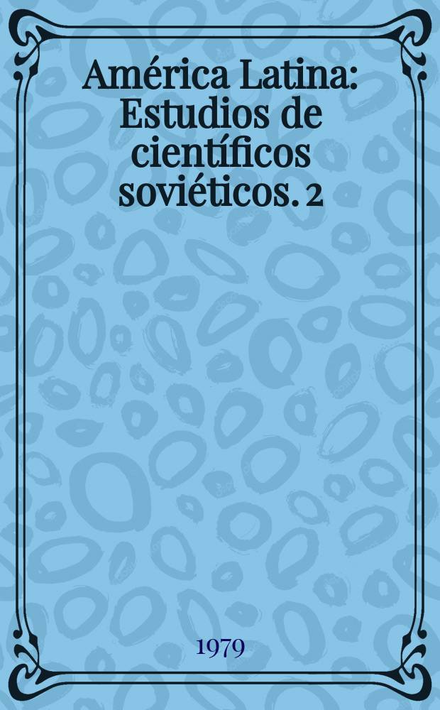 América Latina : Estudios de científicos soviéticos. 2 : La Historia de Cuba
