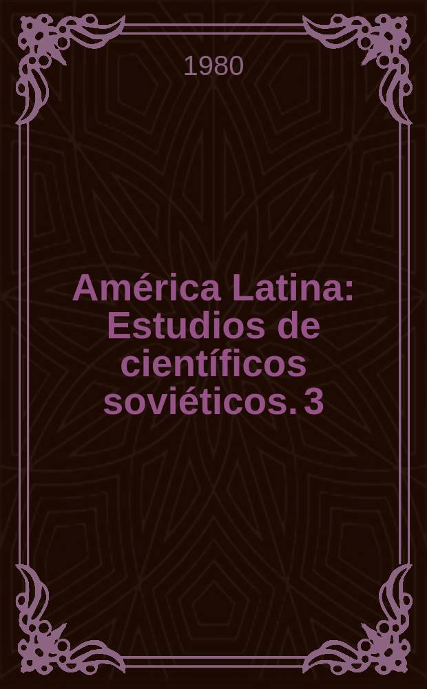 América Latina : Estudios de científicos soviéticos. 3 : La Historia de Cuba