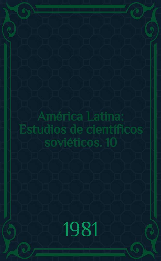 América Latina : Estudios de científicos soviéticos. 10 : México