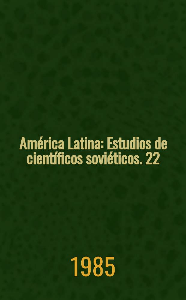 América Latina : Estudios de científicos soviéticos. 22 : Granada